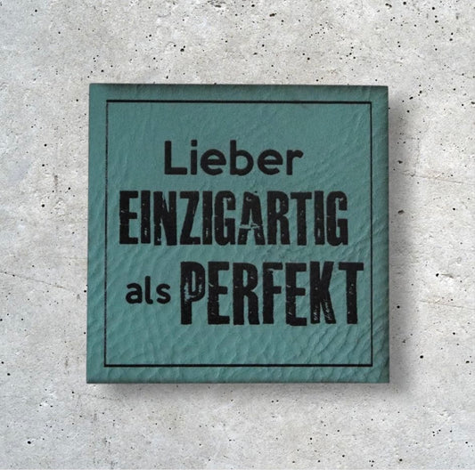 Kunstlederlabel LIEBER EINZIGARTIG ALS PERFEKT