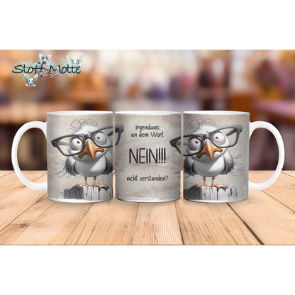 Tasse MÖWE „Irgendwas an dem Wort NEIN nicht verstanden!‘?“